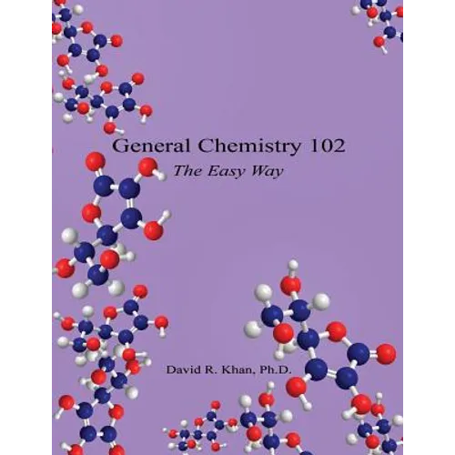 General Chemistry 102 - The Easy Way