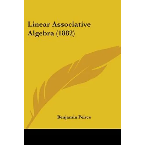 Linear Associative Algebra (1882)