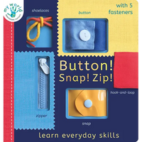 Button! Snap! Zip!: Learn Everyday Skills - Board Book