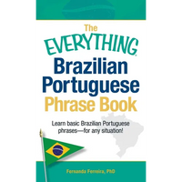 The Everything Brazilian Portuguese Phrase Book: Learn Basic Brazilian Portuguese Phrases - For Any Situation! - Paperback