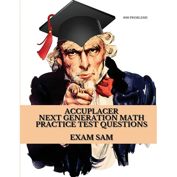 Accuplacer Next Generation Math Practice Test Questions: Next Generation Accuplacer Math Study Guide for Arithmetic, Quantitative Reasoning, Statistic - Paperback