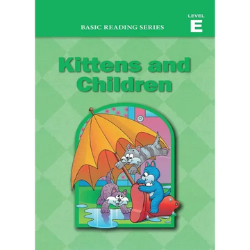 Basic Reading Series, Level E Reader, Kittens and Children: Classic Phonics Program for Beginning Readers, ages 5-8, illus., 254 pages - Paperback