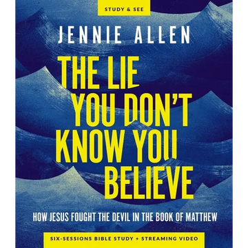 The Lie You Don't Know You Believe Bible Study Guide Plus Streaming Video: How Jesus Fought the Devil in the Book of Matthew - Paperback