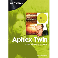 Aphex Twin: Every Album, Every Song - Paperback