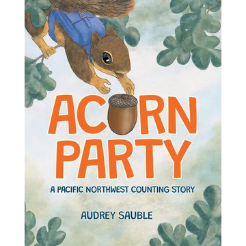 Acorn Party: A Pacific Northwest Counting Story - Paperback