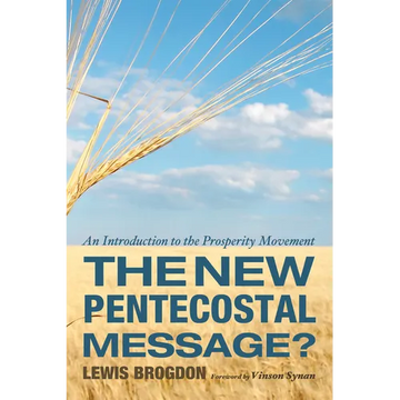The New Pentecostal Message?: An Introduction to the Prosperity Movement - Paperback