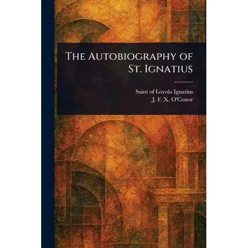 The Autobiography of St. Ignatius