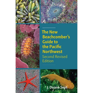 The New Beachcomber's Guide to the Pacific Northwest: Second Revised Edition - Paperback