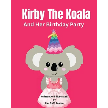 Kirby The Koala And Her Birthday Party - Paperback