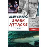 North Carolina Shark Attacks: A History - Paperback