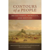 Contours of a People: Metis Family, Mobility, and History Volume 6 - Paperback