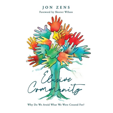 Elusive Community: Why Do We Avoid What We Were Created For? - Paperback