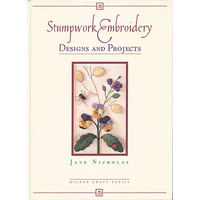 Stumpwork Embroidery Designs and Projects - Hardcover