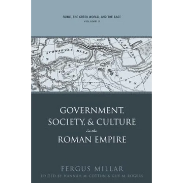 Rome, the Greek World, and the East, Volume 2: Government, Society, and Culture in the Roman Empire - Paperback
