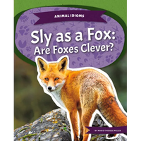 Sly as a Fox: Are Foxes Clever?: Are Foxes Clever? - Library Binding