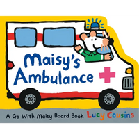 Maisy's Ambulance: (Ambulance-Shaped Board Book about Maisy the Mouse's Rescue Adventure for Toddlers) - Board Book