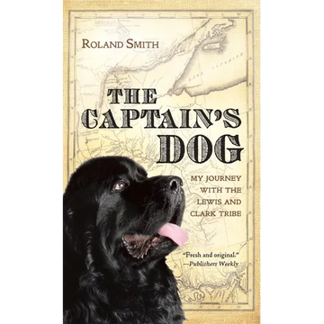 The Captain's Dog: My Journey with the Lewis and Clark Tribe - Paperback