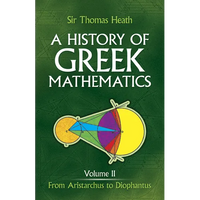 A History of Greek Mathematics, Volume II: From Aristarchus to Diophantus Volume 2 - Paperback