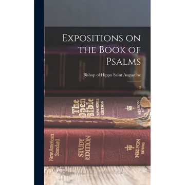 Expositions on the Book of Psalms: 2 - Hardcover