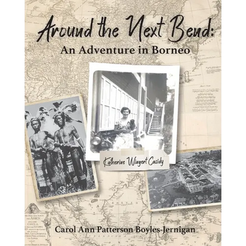 Around the Next Bend: An Adventure in Borneo - Paperback