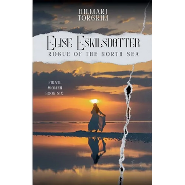 Elise Eskilsdotter.: Rogue of the North Sea - Paperback