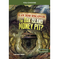 Can You Uncover the Oak Island Money Pit?: An Interactive Treasure Adventure - Paperback