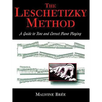The Leschetizky Method: A Guide to Fine and Correct Piano Playing - Paperback