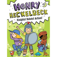 Henry Heckelbeck Knights! Robots! Action! - Paperback