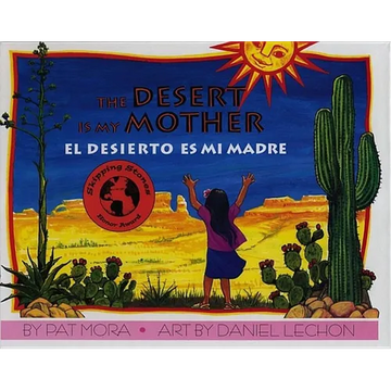 The Desert Is My Mother/El Desierto Es Mi Madre - Paperback