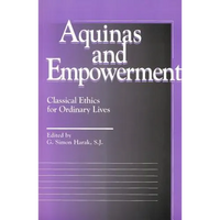 Aquinas and Empowerment: Classical Ethics for Ordinary Lives - Paperback