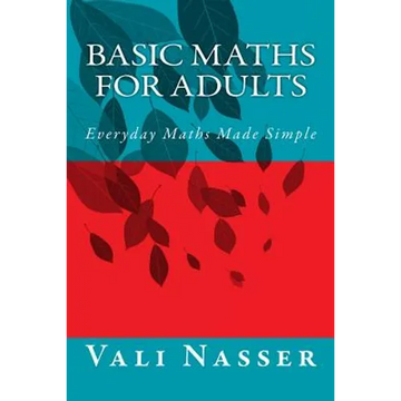 Basic Maths for Adults: Everyday Maths Made Simple - Paperback