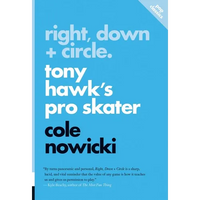 Right, Down + Circle: Tony Hawk's Pro Skater - Paperback