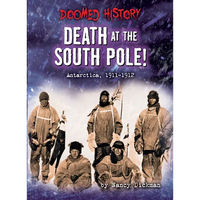 Death at the South Pole!: Antarctica, 1911-1912 - Paperback