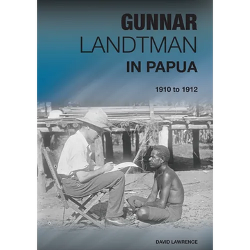 Gunnar Landtman in Papua: 1910 to 1912 - Paperback