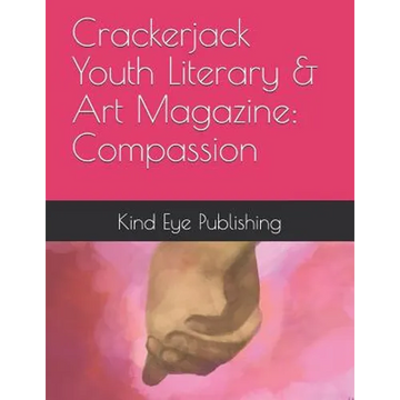 Crackerjack Youth Literary & Art Magazine: Compassion - Paperback