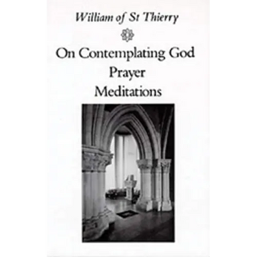On Contemplating God, Prayer, Meditations - Paperback