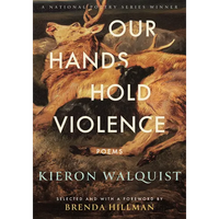 Our Hands Hold Violence: Poems - Paperback