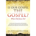 Is Our Gospel the Gospel?