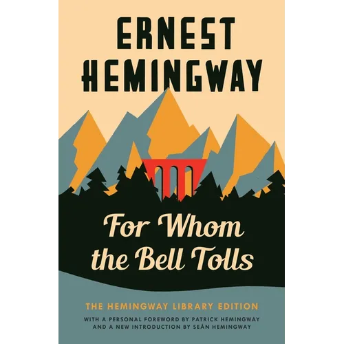 For Whom the Bell Tolls: The Hemingway Library Edition