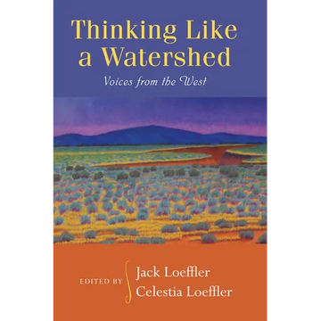 Thinking Like a Watershed: Voices from the West - Paperback