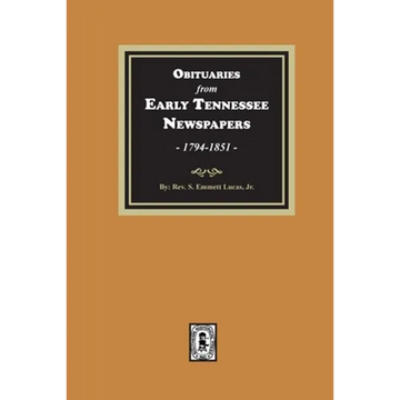 Obituaries from Early Tennessee Newspapers, 1794-1851. - Paperback