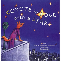 Coyote in Love with a Star: (A Tale from the Potawatomi) - Hardcover