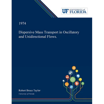 Dispersive Mass Transport in Oscillatory and Unidirectional Flows. - Paperback