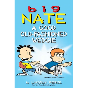 Big Nate: A Good Old-Fashioned Wedgie: Volume 17 - Paperback
