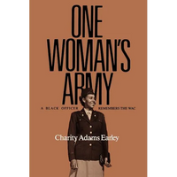 One Woman's Army: A Black Officer Remembers the Wac Volume 12 - Paperback