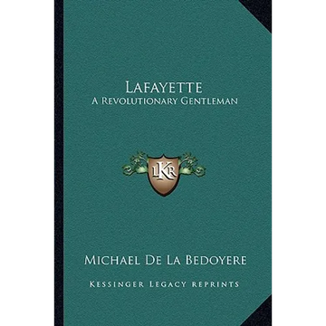 Lafayette: A Revolutionary Gentleman - Paperback