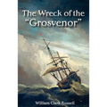 The Wreck of the "Grosvenor"