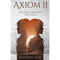 Axiom II: Two trials. Two hearts. Two deaths. - Paperback