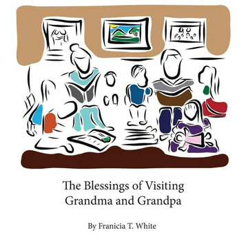 The Blessings of Visiting Grandma and Grandpa - Hardcover