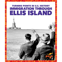 Immigration Through Ellis Island - Library Binding